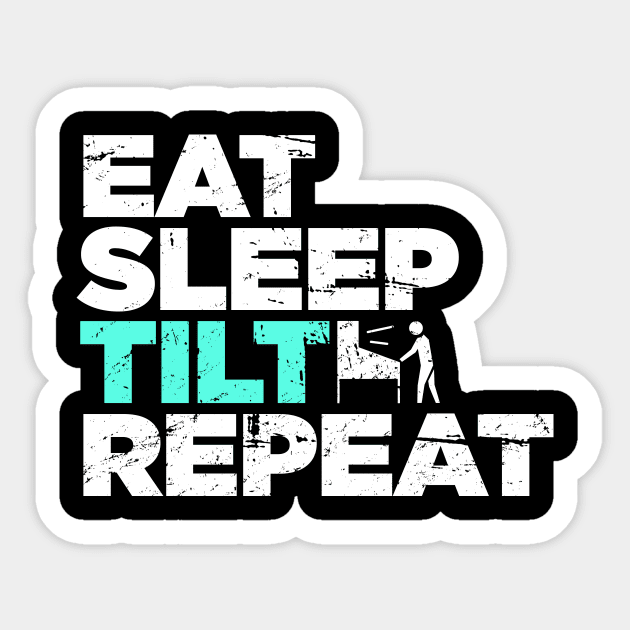 Eat, Sleep, Tilt, Repeat | Funny Arcade Pinball Sticker by MeatMan